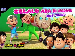 Selalu ada di nadimu ( Ost jumbo | Lagu jumbo film | versi upin ipin )