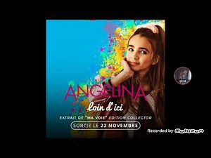 Extrait de la nouvelle chanson D'Angelina//"Loin d'ici"