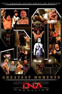 TNA: The 50 Greatest Moments - Movie