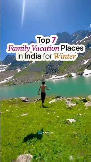 Top 7 Family Vacation Destinations in India for Winter | Best Family Trips | Cabsules