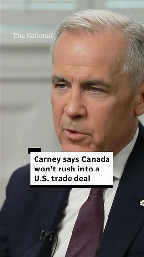Carney says Canada won’t rush into a U.S. trade deal