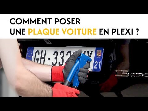 Comment poser une plaque d'immatriculation voiture en plexi ?