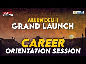 LIVE 🔴 ALLEN Delhi 📍Grand launch & Career Orientation Session | #AbDilSePadhegaDilli