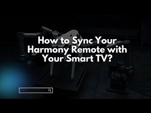 How to Sync Your Harmony Remote with Your Smart TV?