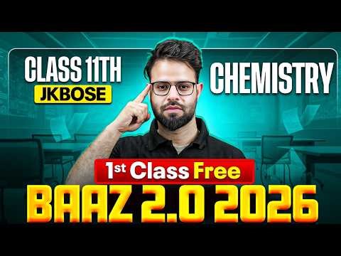BAAZ 2.0 2026 🔥 1st FREE Class | JKBOSE Class 11th Chemistry ⚡️ | Ovais Sir | JKBOSE Wallah