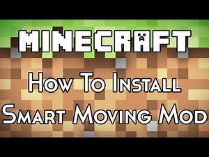 Minecraft 1.6.4 How To Install Smart Moving Mod Minecraft 1.6.4