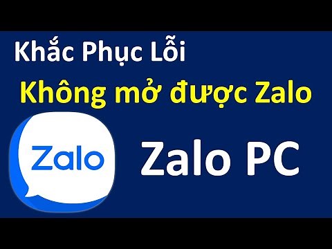KHẮC PHỤC LỖI KHÔNG MỞ ĐƯỢC ZALO
