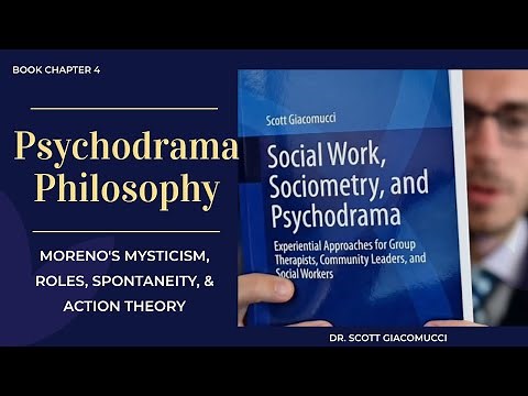 Psychodrama Philosophy: Moreno's Mysticism, Spontaneity, Roles, and Action Theory