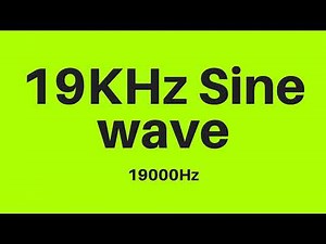 19 KHz | 19000Hz Sine Wave Sound Frequency Tone