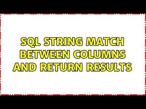 SQL String Match between columns and return results (2 Solutions!!)
