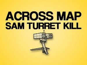 ACROSS MAP SAM TURRET KILL WTF!