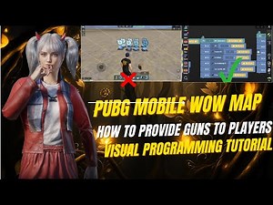 PUBG Mobile WOW Map: How to Provide Guns to Players | Visual Programming Tutorial