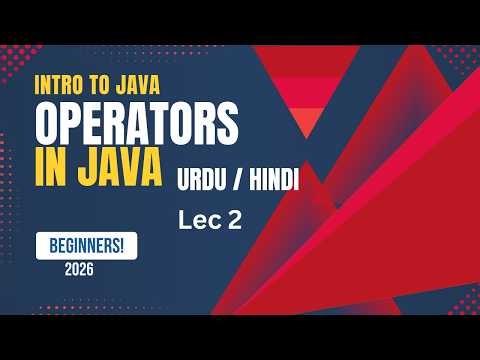 Operators in Java in Urdu/Hindi | Arithmetic, Relational, Logical & Assignment Operators