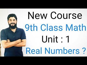 9th Class Math (New Course) | Real Numbers Explained in Detail | Unit 1 Full Lecture | Easy Concepts