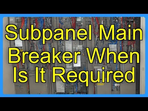 Subpanel Main Breaker When Is It Required