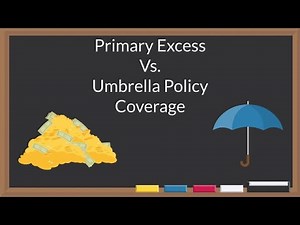 Primary Excess Vs Umbrella Policy Coverage (Liability Insurance)