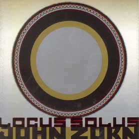 John Zorn - Locus Solus