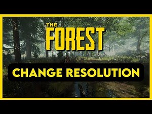 How to Change Resolution in The Forest (2025 Guide)
