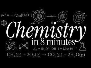 CHEMISTRY Explained in 8 Minutes