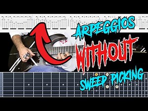 You CAN use arpeggios WITHOUT sweep picking