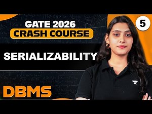 DBMS 05 | Serializability | DBMS Crash Course for GATE 2026