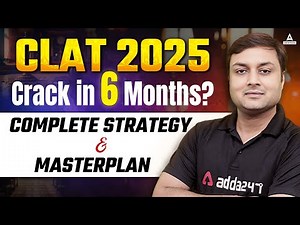 CLAT 2025: Can you Crack in 6 Months? I Masterplan and Complete Strategy | By Ashish Sir