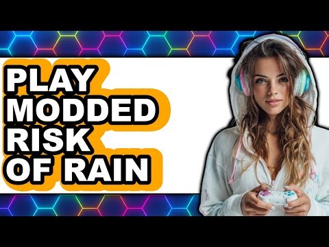 How to Play Modded Risk of Rain 2 - Easy Guide