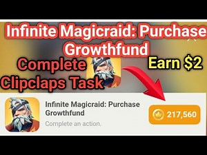 Infinite Magicraid: Purchase Growthfund | Complete Clipclaps Task And Earn Money