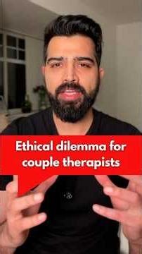Ethical dilemma for couple therapists