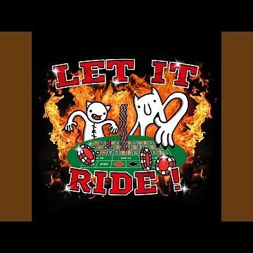 Let It Ride !