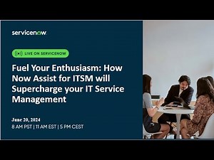 Fuel Your Enthusiasm: How Now Assist for ITSM will Supercharge your IT Service Management