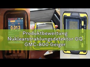 Produktbewertung Nuklearstrahlungsdetektor GQ GMC-800 Geigerzähler USA Designprodukt US-Nationalstan