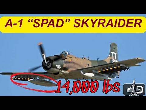 A-1 "Spad" Skyraider: 14K lbs Ordnance! Why Pilots Called This BEAST "Perfect"!