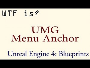 WTF Is? The Menu Anchor Widget in UMG