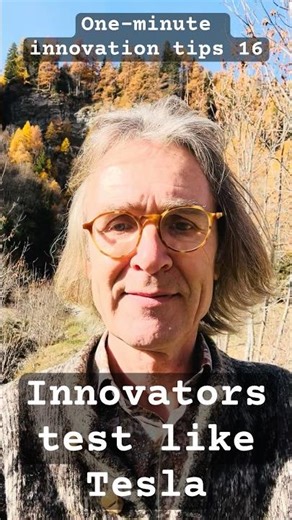 Innovators: Test like Tesla! (One minute innovation tips 17)