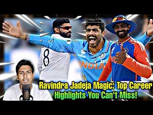 Ravindra Jadeja Magic: Top Career Highlights You Can't Miss!