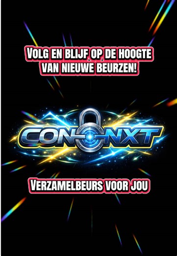 Binnenkort meer Con-NXT Verzamelbeurs voor jou! 8 februari, Amsterdam Collectors Fair Blast Galaxy X Con-NXT “TCG beurs in Retro Arcade” 21 en 22 februari, Berkel en Rodenrijs Con-NXT Comic Con Edition “Star Wars, Funko, Cosplay, Pokémon” 28 februari, Etten Leur Meer informatie binnenkort! 7 maart, de Voorhof Rijnsburg Con-NXT Pokémon Editie “Pokémon TCG, Grading Service, Lorcana) 14 & 15 maart Amsterdam Collectors Fair Blast Galaxy X Con-NXT “TCG beurs in Retro Arcade” 22 & 23 maart Barneveld B