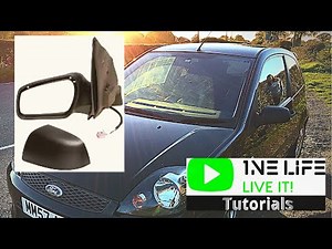 Ford Fiesta Side View Mirror Replacement How To Change Wing Mirror Door Mirror