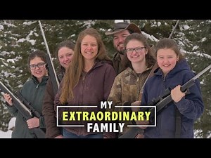 We Taught Our Daughters To Hunt - Aged 10 | MY EXTRAORDINARY FAMILY
