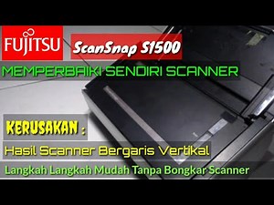 Scanner Fujitsu ScanSnap S1500 Cara Mengatasi Scanner Bergaris