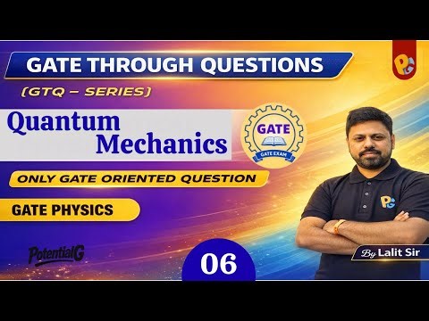 GTQ Series for GATE Physics 2026 | Quantum Mechanics | POTENTIALG | Lalit Sir