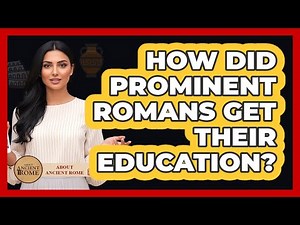 How Did Prominent Romans Get Their Education? - All About Rome