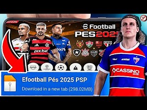 NOVO! eFOOTBALL PÉS 2025 (PPSSPP) DOWNLOAD DIRETO! LIBERTADORES & BRASILEIRÃO A,B,C 100% ATUALIZADO