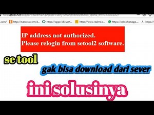 setool gak bisa buat download IP address not authorized. Please relogin from setool2 software.