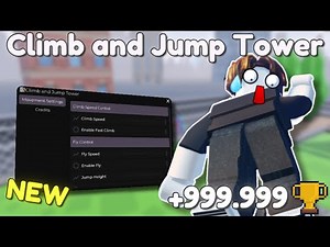 *NEW* CLIMB AND JUMP TOWER SCRIPT [ PASTEBIN 2025 ] KEYLESS