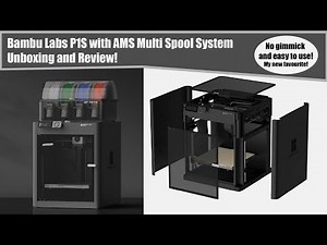 Bambu Labs P1S with AMS Multi Spool System - Unboxing, Setup, & Review