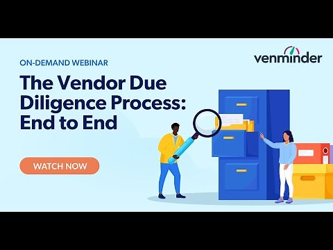 The Vendor Due Diligence Process: End to End Webinar