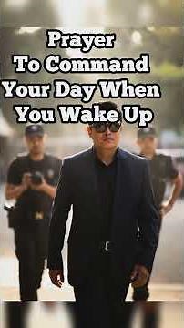 Prayer To Command Your Day When You Wake Up