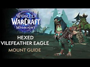 How to get the Hexed Vilefeather Eagle Mount | Midnight Mount Guide