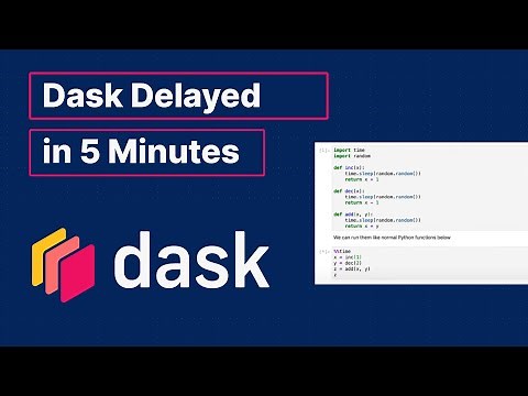Dask Delayed in 5 Minutes: An Introduction